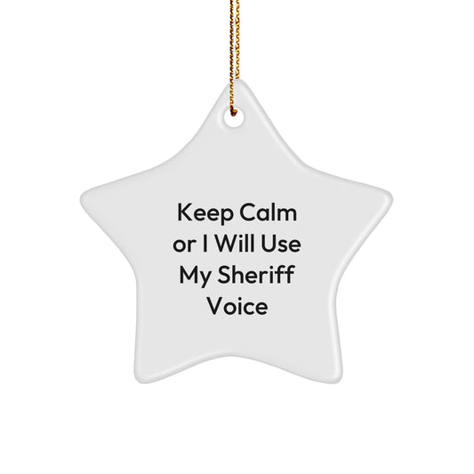 Funny Sheriff Star Ornament, 'Keep Calm Or I Will Use My Sheriff Voice' Gift for Sheriff, Unique Christmas Unique Gifts from Men, Sheriff Christmas Decorations for Home - Image 1