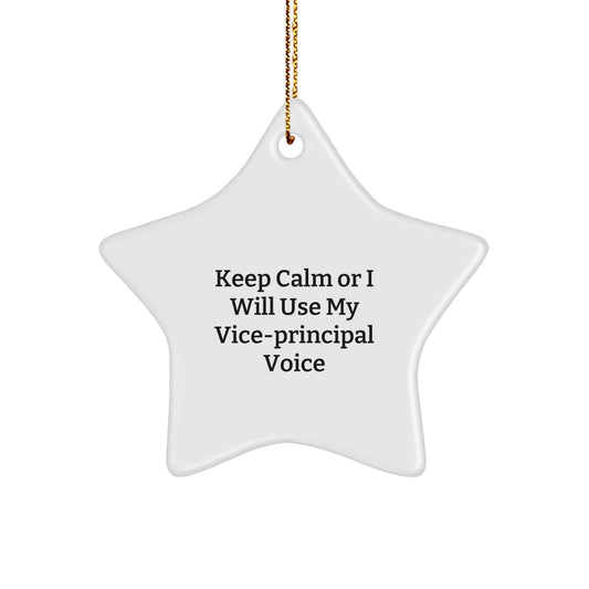 Funny Vice-principal Gifts from Men for Vice-principal - Keep Calm Or I Will Use My Vice-principal Voice Star Ornament, Christmas Unique Decorations - Image 1