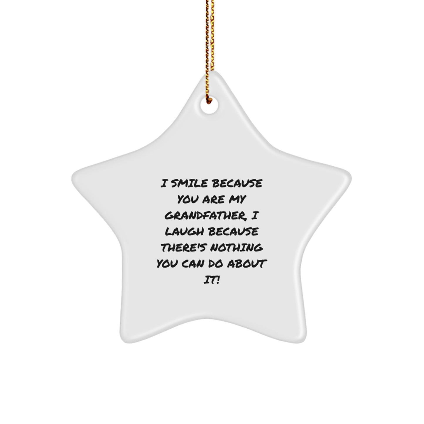Funny Grandfather Star Ornament Gifts from Men to Grandfather for Christmas, I Smile Because You Are My Grandfather, Perfect for Grandfather's Home Decoration - Image 1
