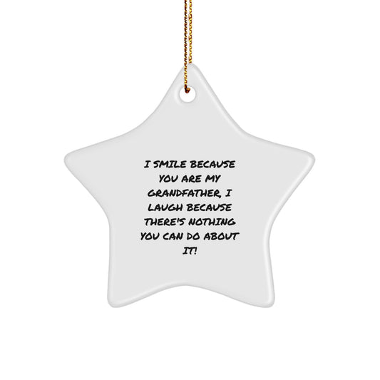 Funny Grandfather Star Ornament Gifts from Men to Grandfather for Christmas, I Smile Because You Are My Grandfather, Perfect for Grandfather's Home Decoration - Image 1