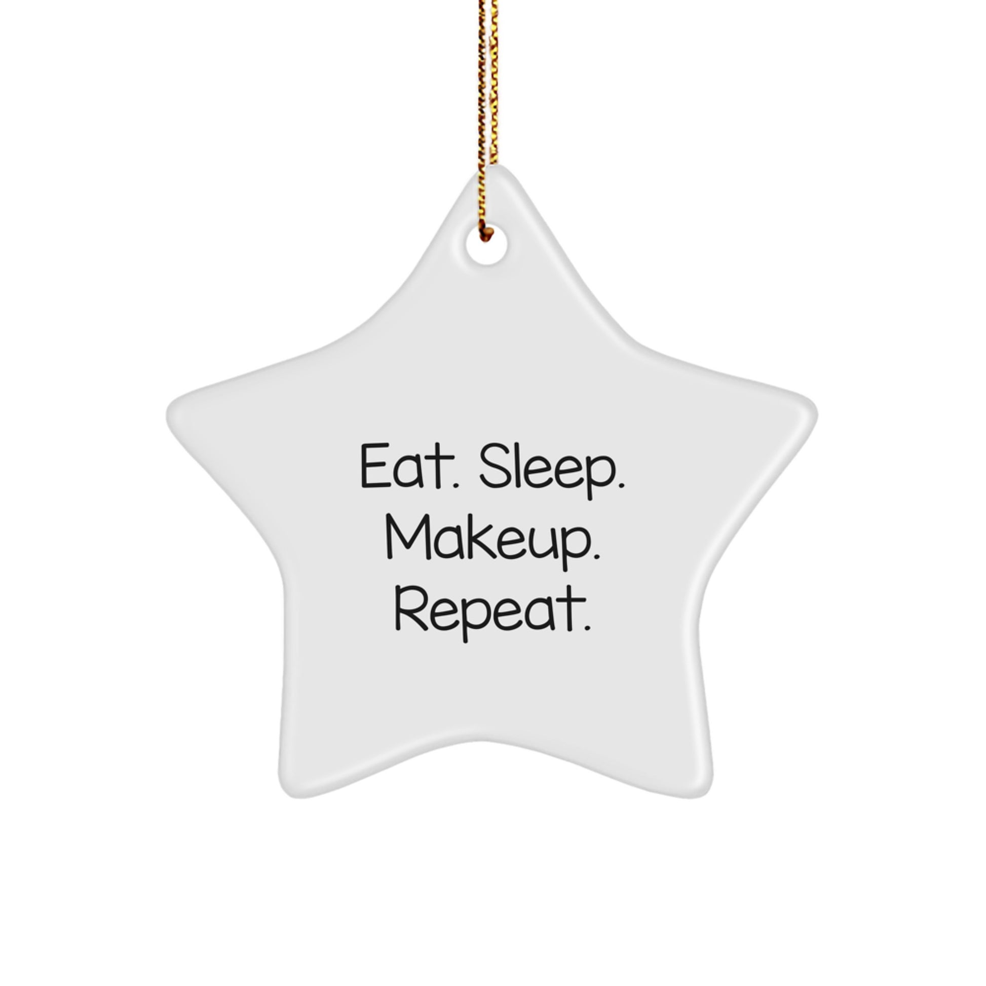 Funny Makeup Lover Gifts from Friends and Family for Women, Christmas Unique Star Ornament, Eat. Sleep. Makeup. Repeat. - Image 1