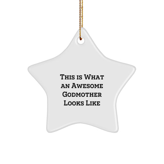 Funny Godmother Gifts from Family - Star Ornament with 'This Is What An Awesome Godmother Looks Like' Quote, White Color, Christmas Unique Gifts - Image 1