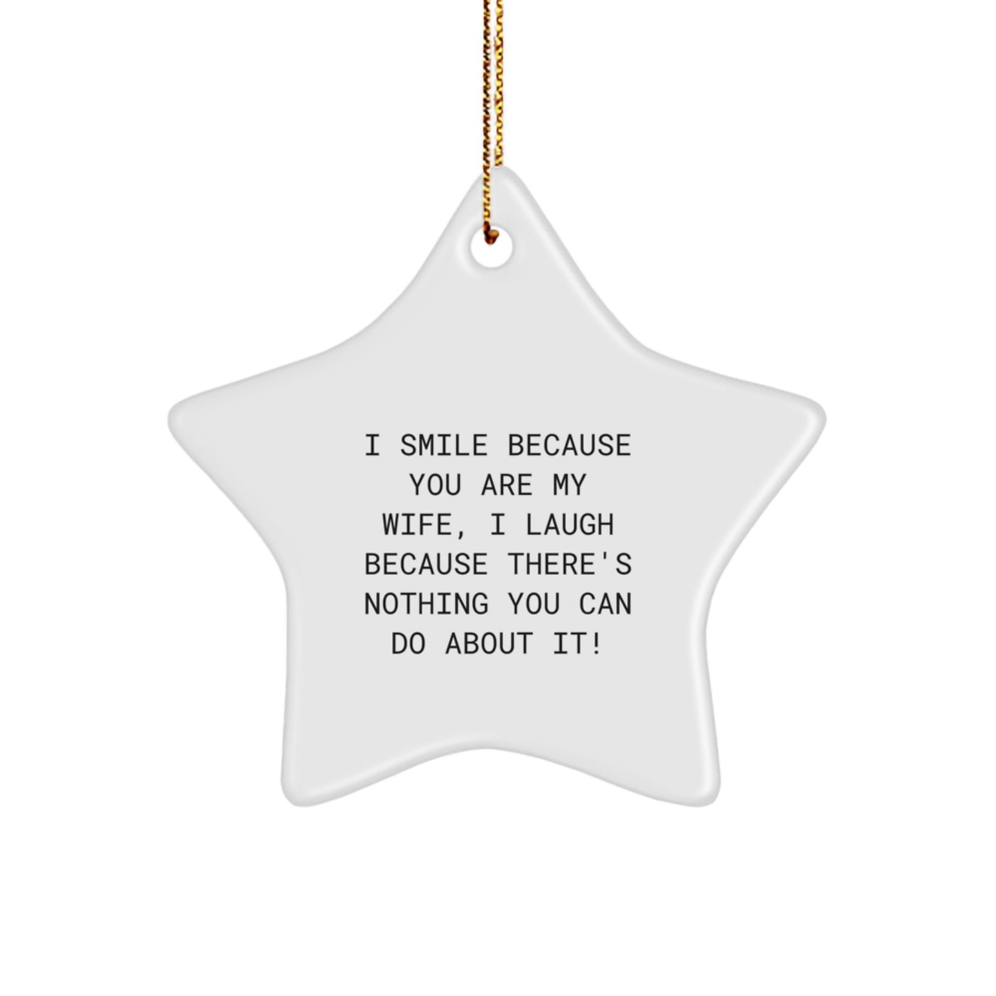 Funny Wife Gifts from Husband - 'I Smile Because You Are My', Star Ornament for Christmas Decorations, Unique Gifts for Wife, White Star Shape, Durable MDF Material - Image 1