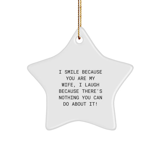 Funny Wife Gifts from Husband - 'I Smile Because You Are My', Star Ornament for Christmas Decorations, Unique Gifts for Wife, White Star Shape, Durable MDF Material - Image 1