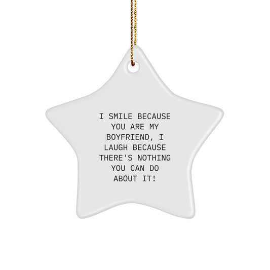Funny Christmas Unique Gifts from Sweetheart to Sweetheart, Star Ornament, I Smile Because You Are My Sweetheart, I Laugh Because There's Nothing You Can Do About It! - Image 1