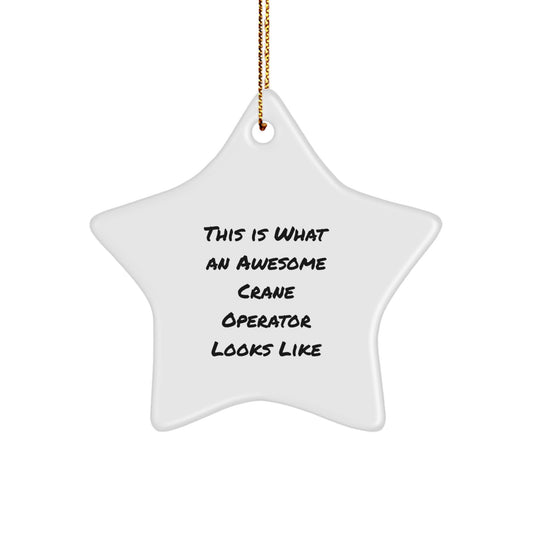 Funny Crane Operator Gifts for Men - This Is What An Awesome 'Crane Operator' Looks Like Star Ornament, Christmas Unique Presents, Gifts from Friends, Family, Coworkers, Loved Ones - Image 1