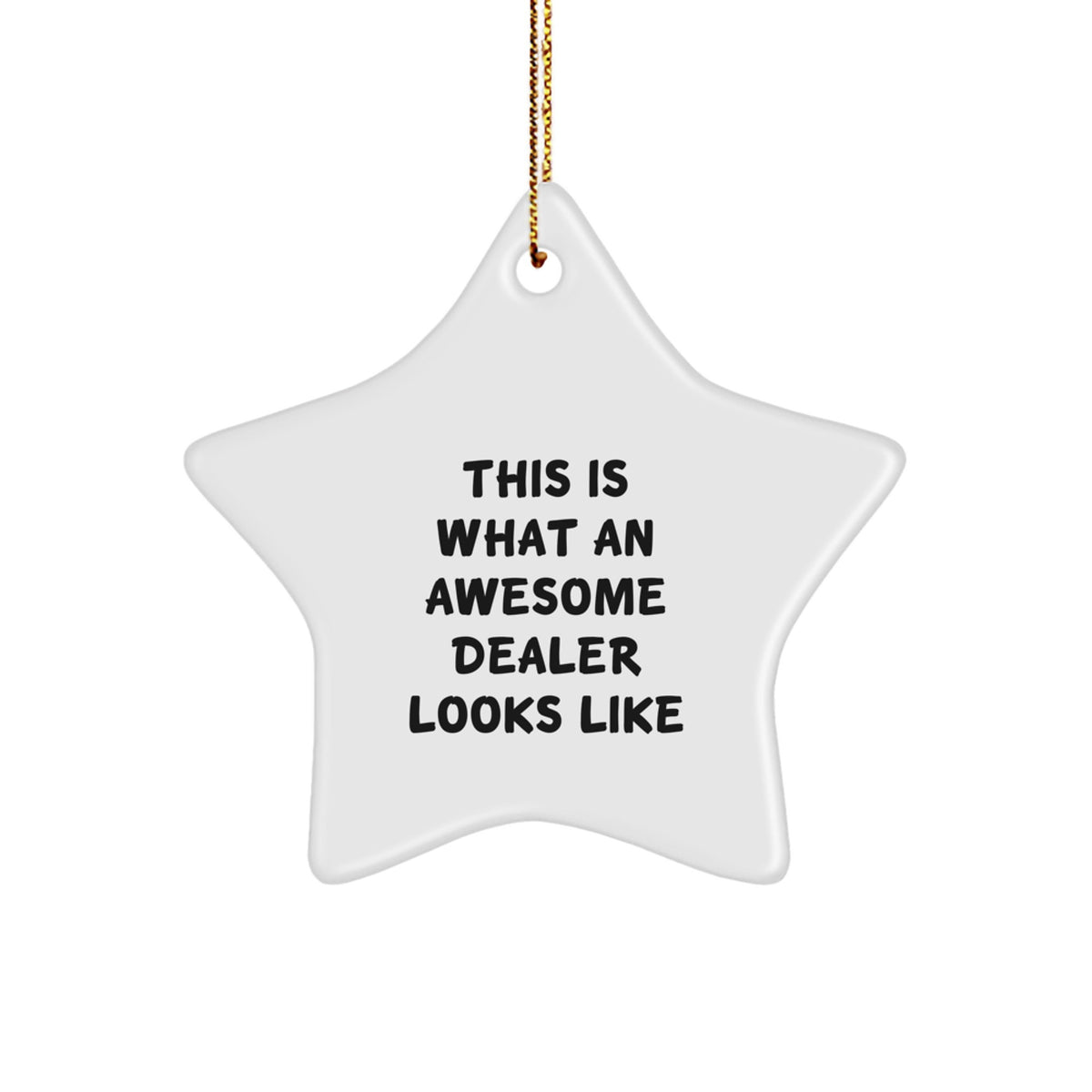 Funny Dealer Gifts from Friends - This 'Is What An Awesome Dealer Looks Like' White Star Ornament for Christmas Unique Gifts for Dealer - Image 1