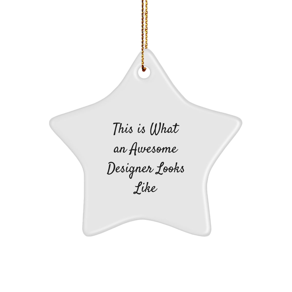 Inspirational Designer Star Ornament, Funny Quote, Gifts from Friends for Designer - Image 1
