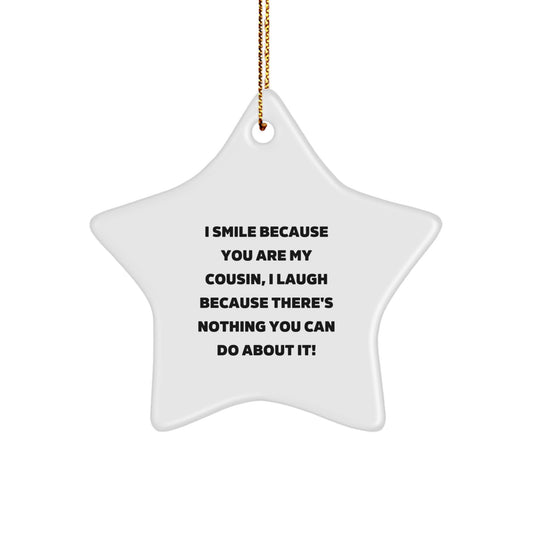 Funny Cousin Star Ornament Gifts from Family - Smile Because You're My Cousin - Star Decoration for Christmas - Image 1