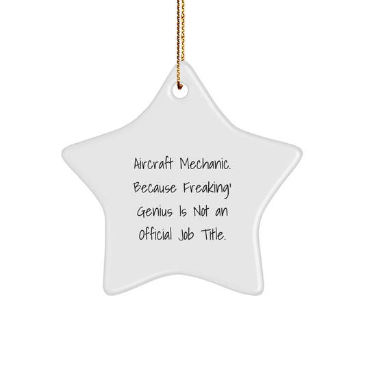 Funny Gifts from Family to Aircraft Mechanic Men, Star Ornament for Christmas Unique Gifts, Inspirational Quote - Image 1