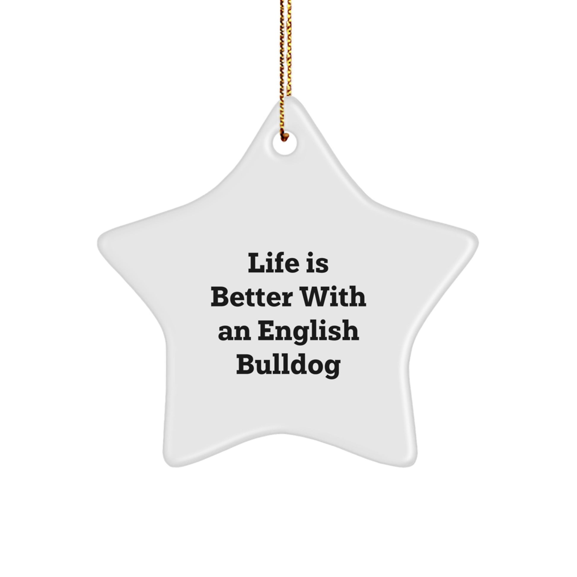 English Bulldog Christmas Unique Gift, Star Ornament for Friends, Funny Quote, Gifts from Family - Image 1
