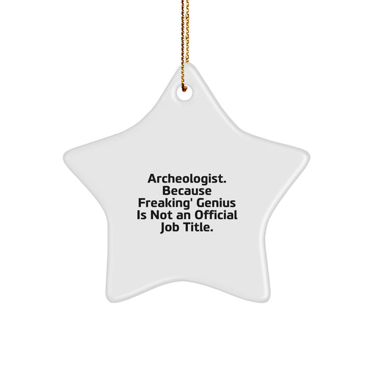 Funny Archeologist Gifts from Friends for Christmas Unique Star Ornament, Archeologist Love Quote, Star Ornament for Men, Star Decoration Ideas for Home, Archeologist Star Gift - Image 1