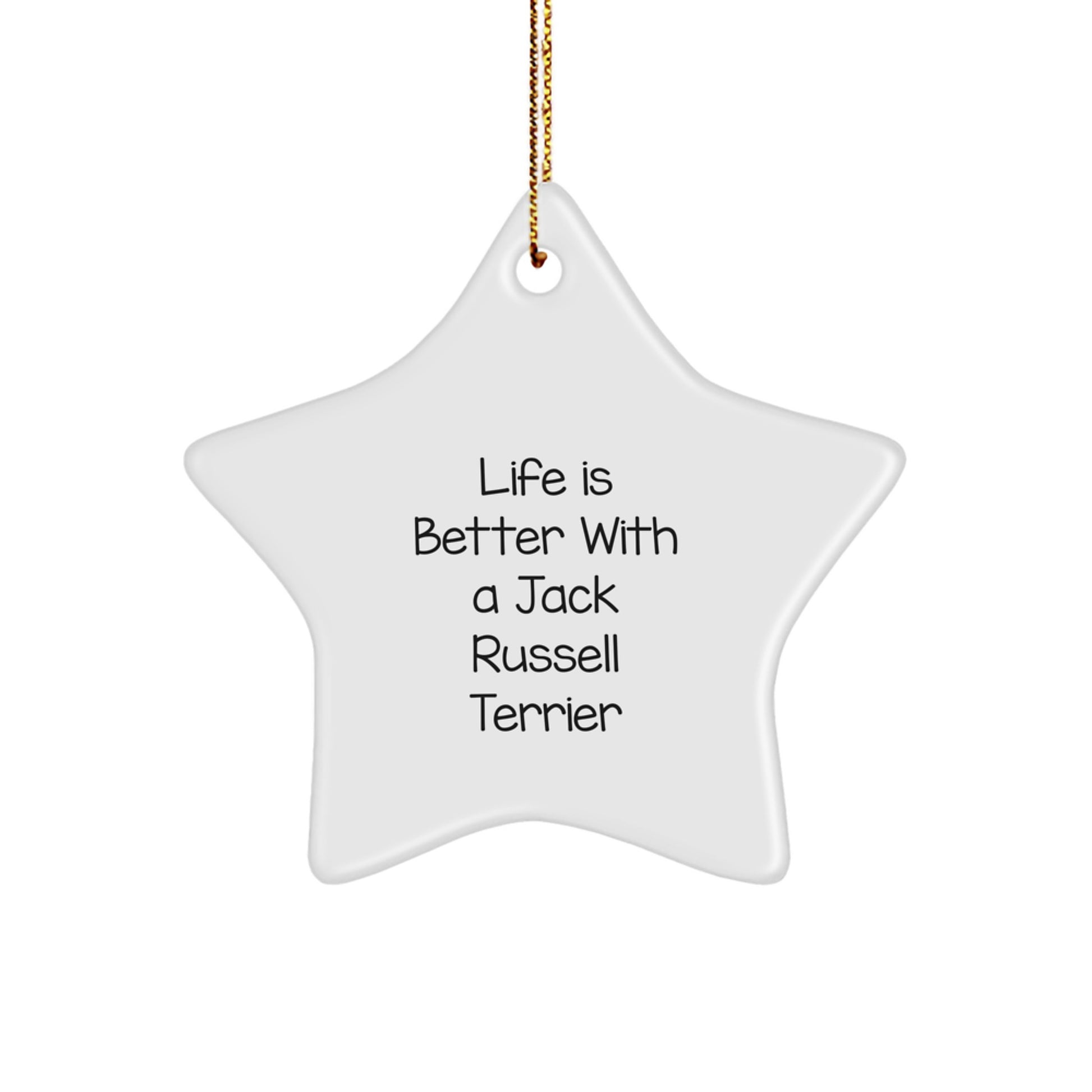 Funny Jack Russell Terrier Dog Christmas Unique Gifts from Men to Friends Star Ornament Life Is Better With A Jack Russell Terrier - Image 1