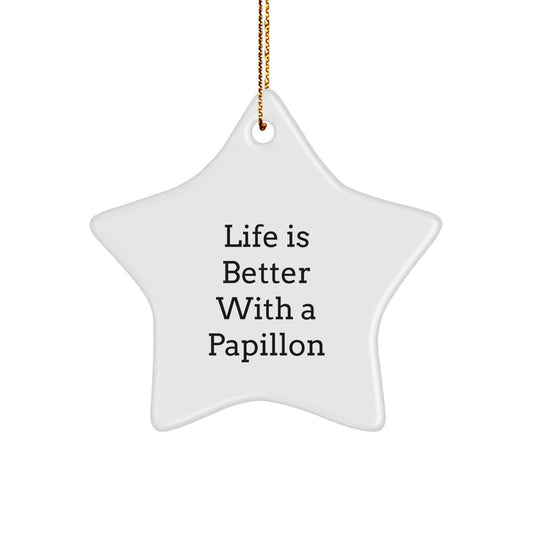 Funny Papillon Dog Gifts from Friends to Family - Life Is Better With A Papillon Star Ornament for Christmas Unique Decorations - Image 1
