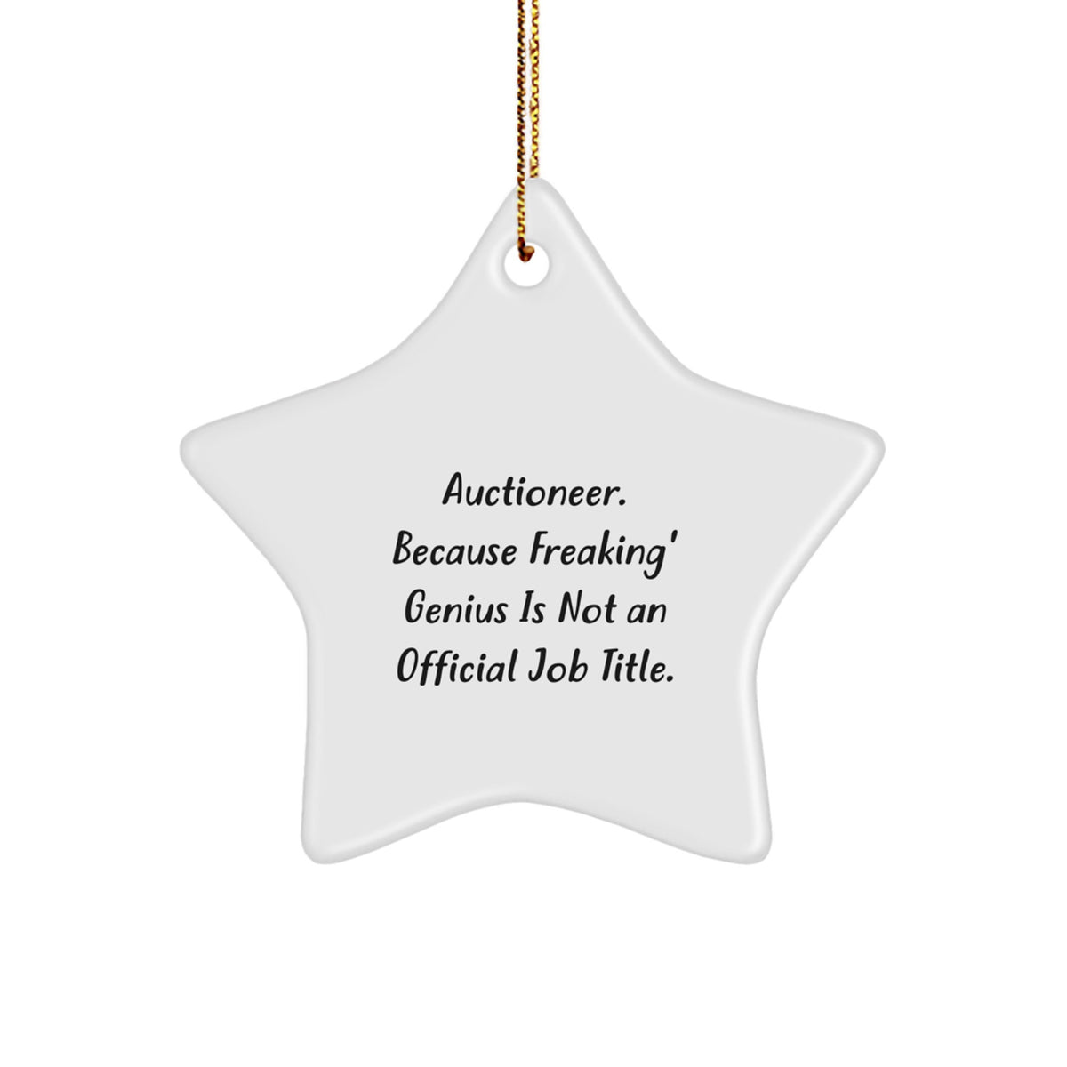 Funny Auctioneer Gifts, Unique Star Ornament, Christmas Memorable Present for Auctioneer Friends, 'Auctioneer. Because Freaking' genius Is Not An Official Job Title.', Star-Shaped Decoration - Image 1