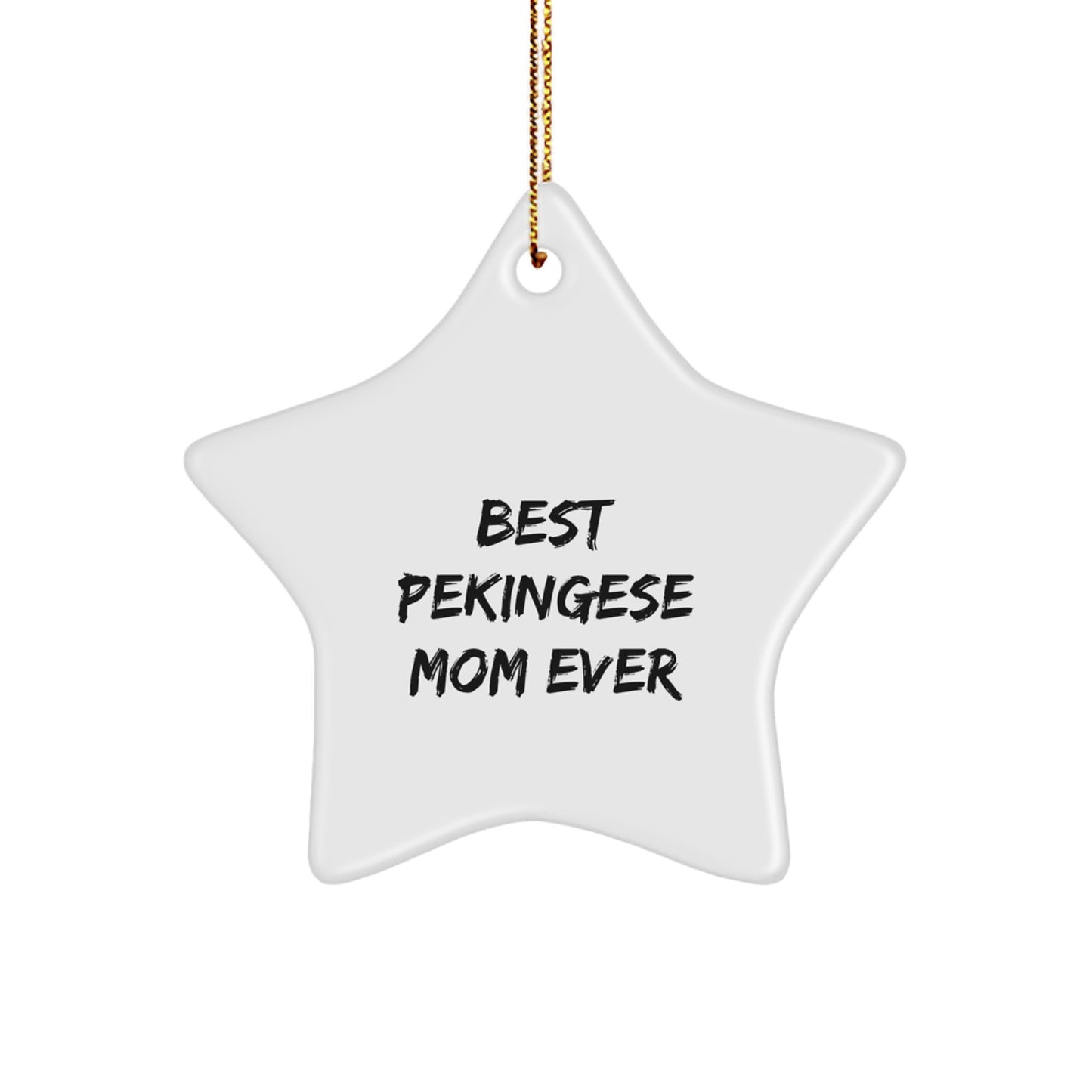 Gifts from Mom for Pekingese Dog Star Ornament, Funny Quote - Best Pekingese Mom Ever, Star Shaped Christmas Unique Decorations - Image 1