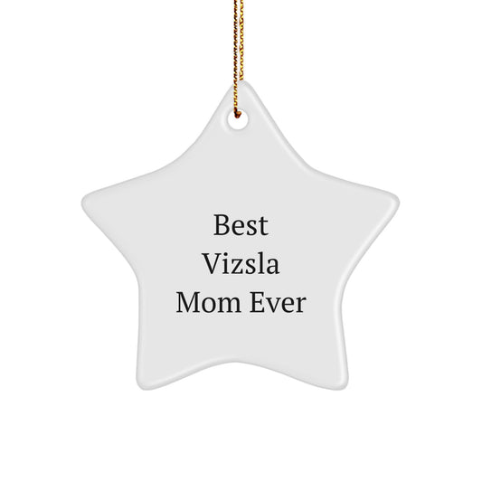 Funny Vizsla Dog Gifts from Mom - Vizsla Mom Ever Star Ornament for Christmas Unique Gifts - Image 1