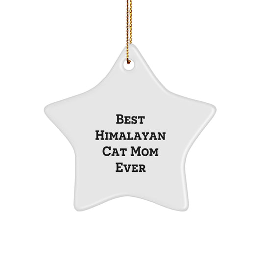 Funny Himalayan Cat Mom Gifts, Star Ornament for Christmas, Best Mom Ever Quote Decorations, Gifts from Friends for Family - Image 1