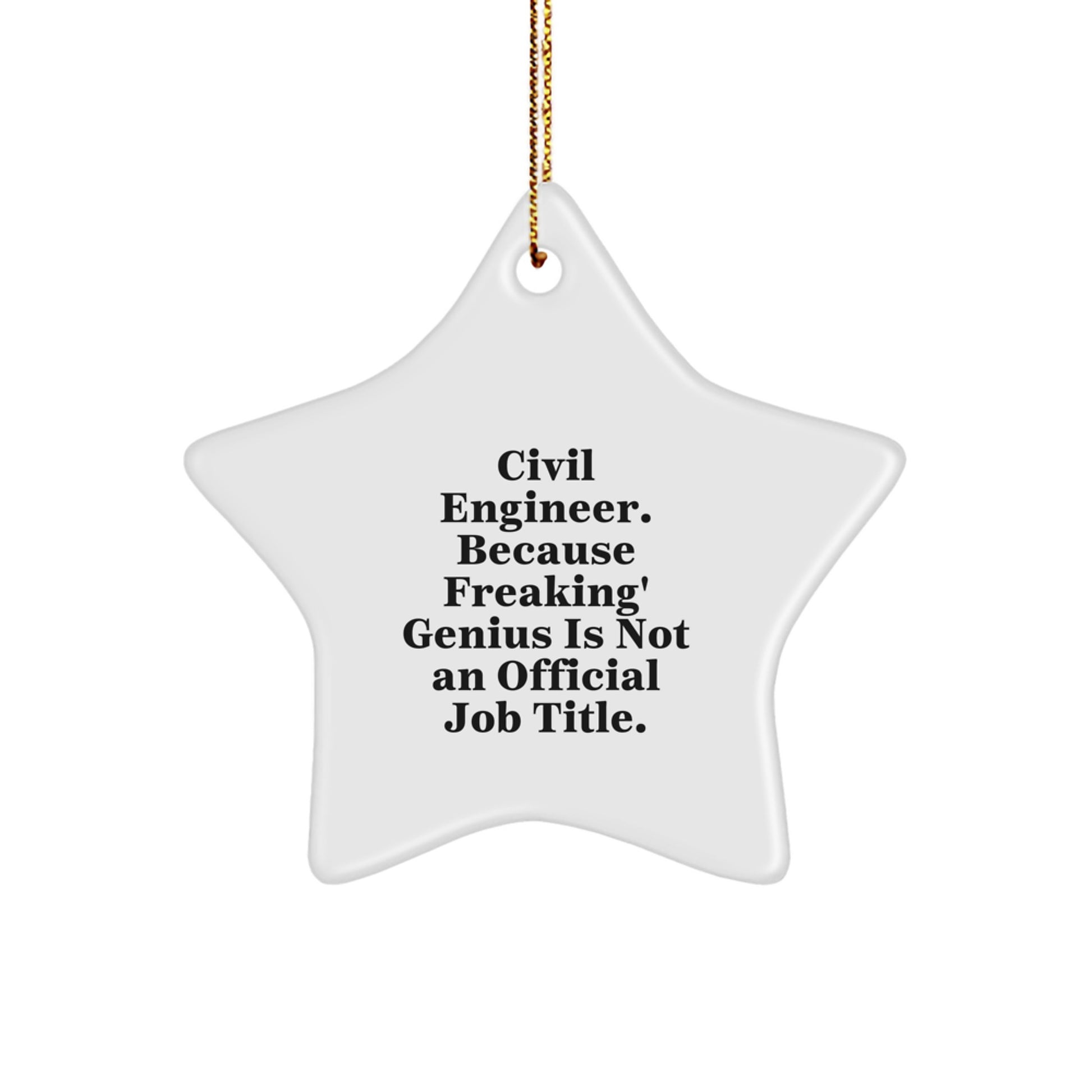 Civil Engineer Star Ornament - Funny Quote Gifts for Men from Friends or Family - Christmas Unique Decorations Star Shaped MDF Material - Image 1