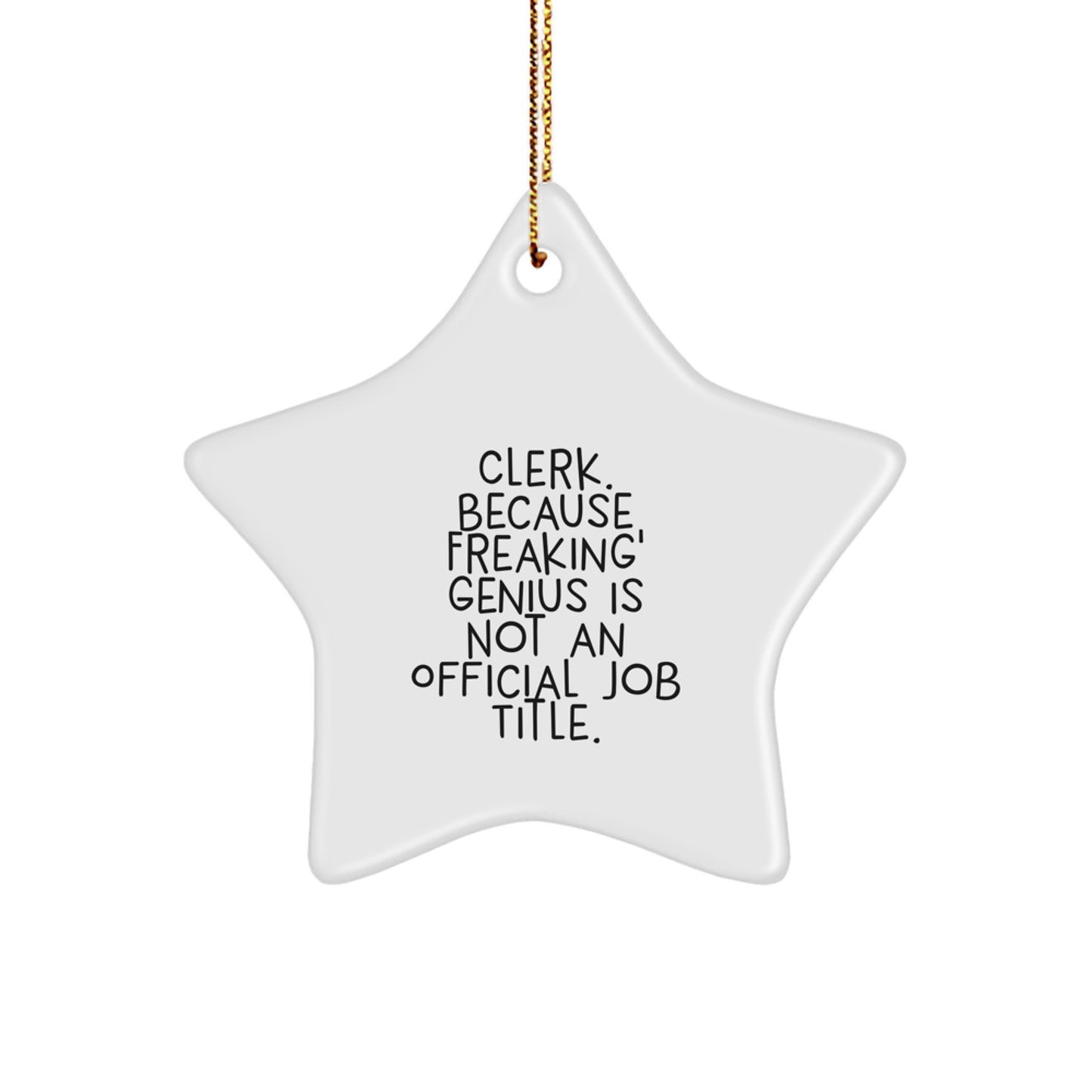 Funny Clerk Gifts - Star Ornament, Clerk Because Freaking' genius Is Not An Official Job Title, Christmas Unique Gifts for Men, Women, Friends, Coworkers from Family - Image 1