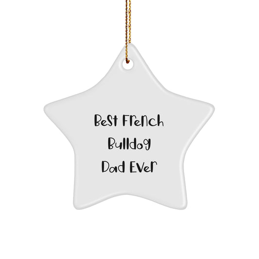 French Bulldog Star Ornament Gifts from Dad, Christmas Unique Gifts for French Bulldog Lovers, Best Dad Ever - Image 1