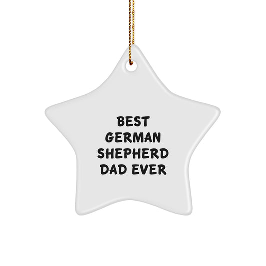 Funny German Shepherd Dog Star Ornament Gifts from Best Dad Ever, for Christmas Unique Gifts, German Shepherd Dog Lover Gifts - Image 1