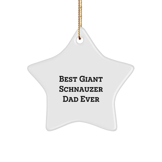 Funny Giant Schnauzer Dad Gifts, Star Ornament for Giant Schnauzer Dog Lovers, Christmas Unique Gifts from Men to Family, Best Giant Schnauzer Dad Ever Star Shape Decorations - Image 1
