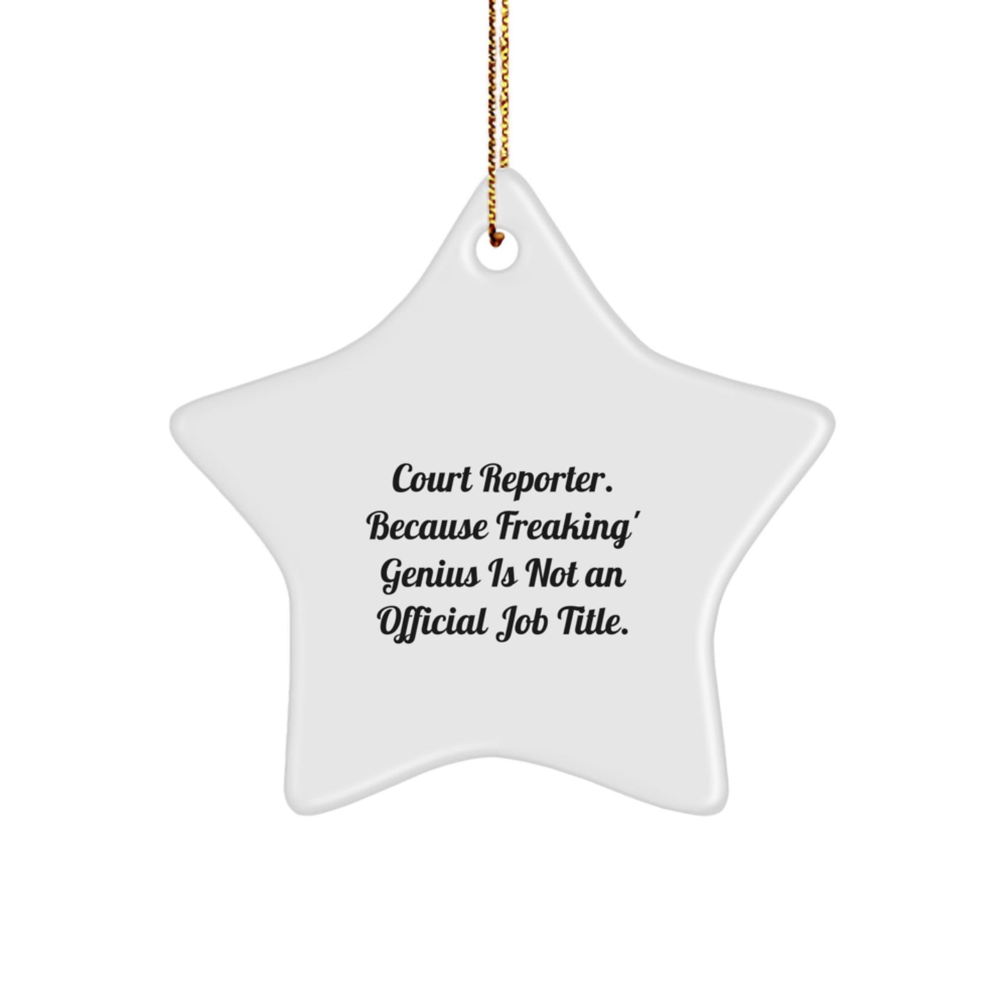 Funny Court Reporter Gifts for Men, Court Reporter Star Ornament, Because geniuses Deserve to Shine this Christmas Season - Image 1