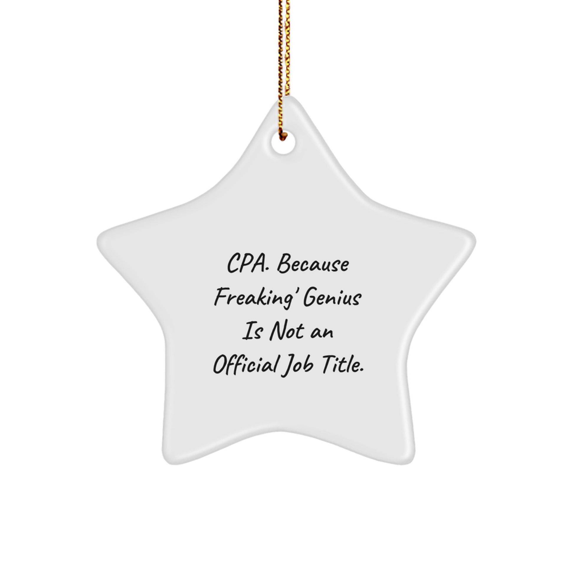 Funny CPA Gifts from Friends and Family - Star Ornament for CPA Men and Women - Christmas Unique Gifts with CPA Quote - Gifts for CPA - Star Shaped White Ornament - Image 1