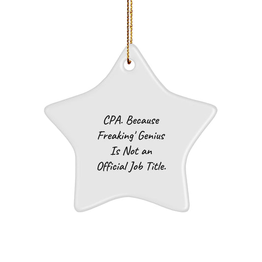 Funny CPA Gifts from Friends and Family - Star Ornament for CPA Men and Women - Christmas Unique Gifts with CPA Quote - Gifts for CPA - Star Shaped White Ornament - Image 1