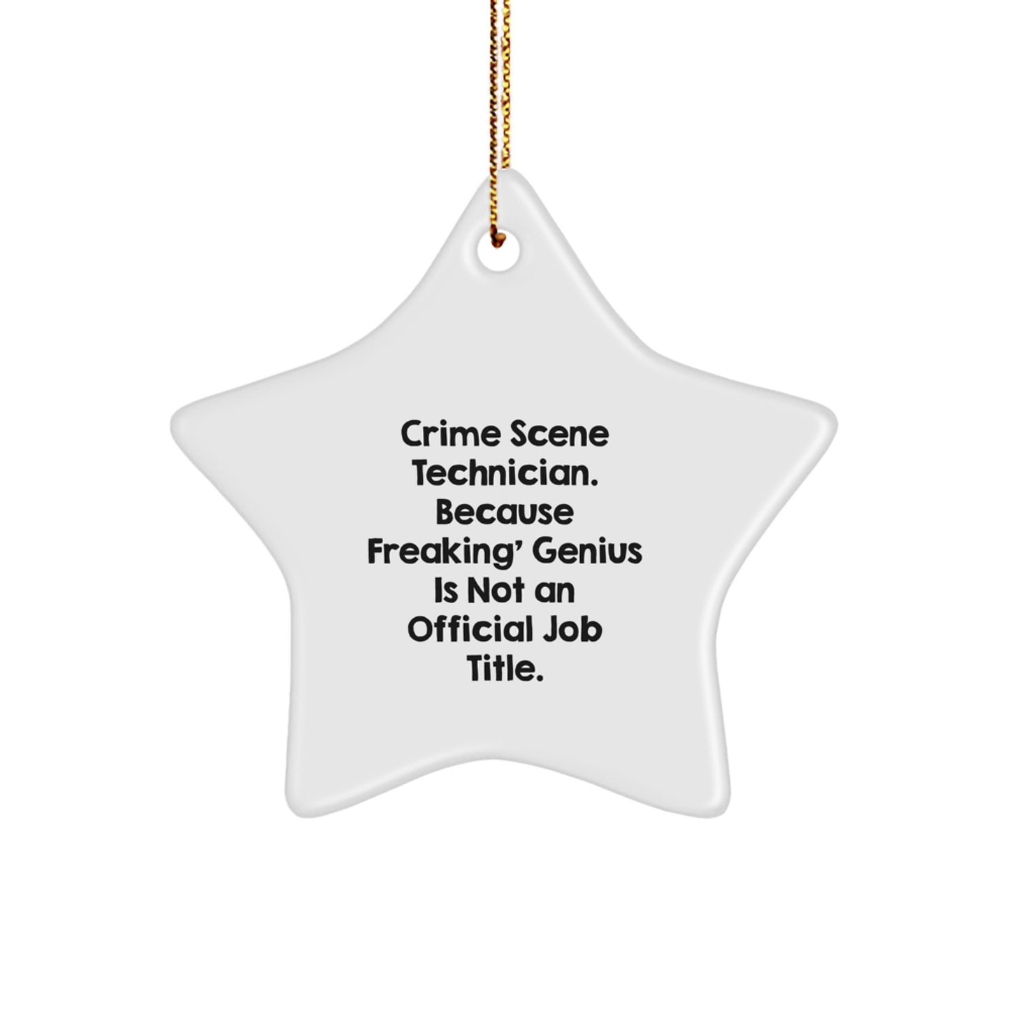Funny Crime Scene Technician Star Ornament Gifts from Friends or Family for Men and Women - Image 1