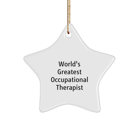Funny Occupational Therapist Star Ornament, Gifts from Friends, Unique Christmas Unique Gifts for Occupational Therapist, World's Greatest Occupational Therapist Quotes Star Decoration - Image 1