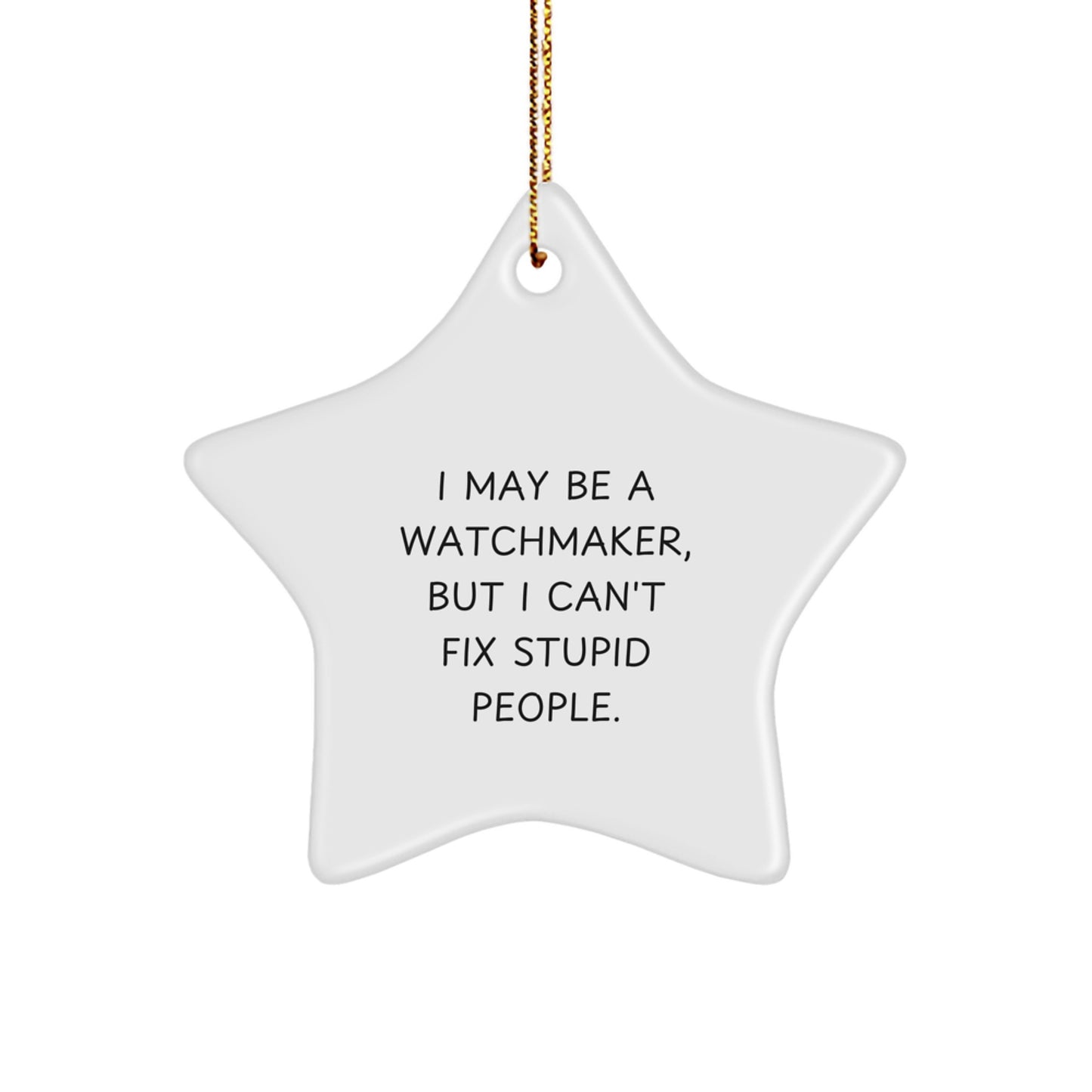 Funny Watchmaker Star Ornament | Unique Gift for Watchmaker Men from Friends | Funny Christmas Decorations for Watchmaker - Image 1