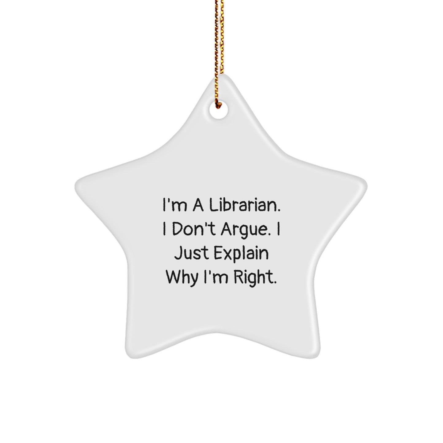 Funny Librarian Gifts, I'm A Librarian Star Ornament, White, Christmas Unique Gifts from Friends to Librarian - Image 1