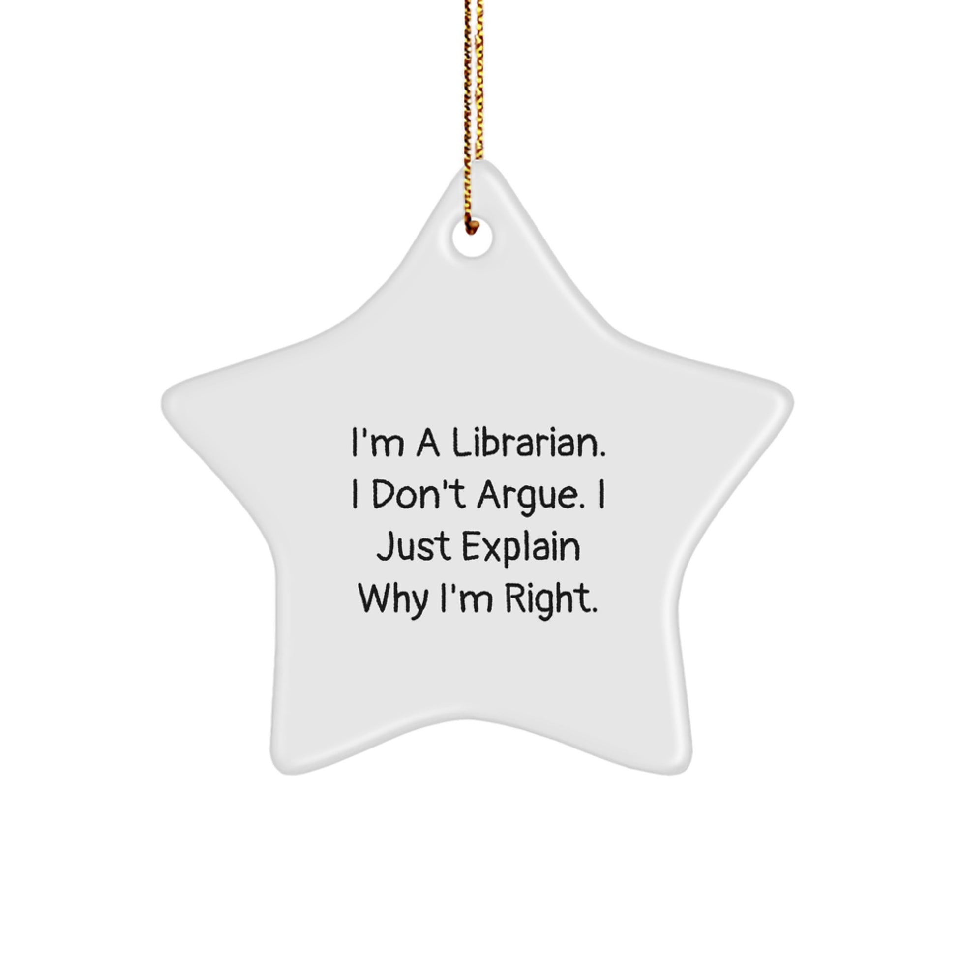 Funny Librarian Gifts, I'm A Librarian Star Ornament, White, Christmas Unique Gifts from Friends to Librarian - Image 1