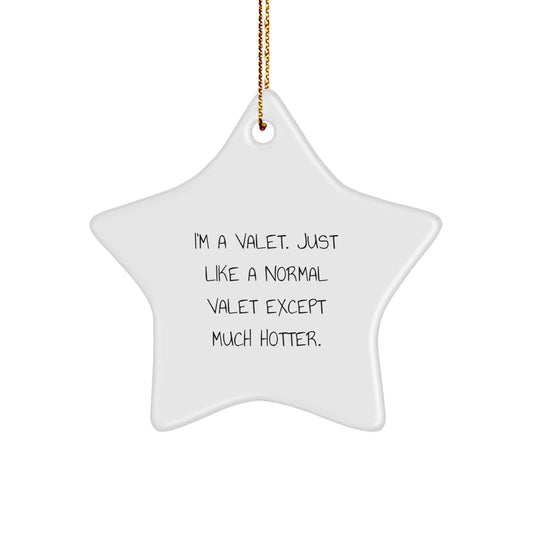Christmas Gift Star Ornament for Her Present – I'm A Valet. Much Hotter. - Image 1