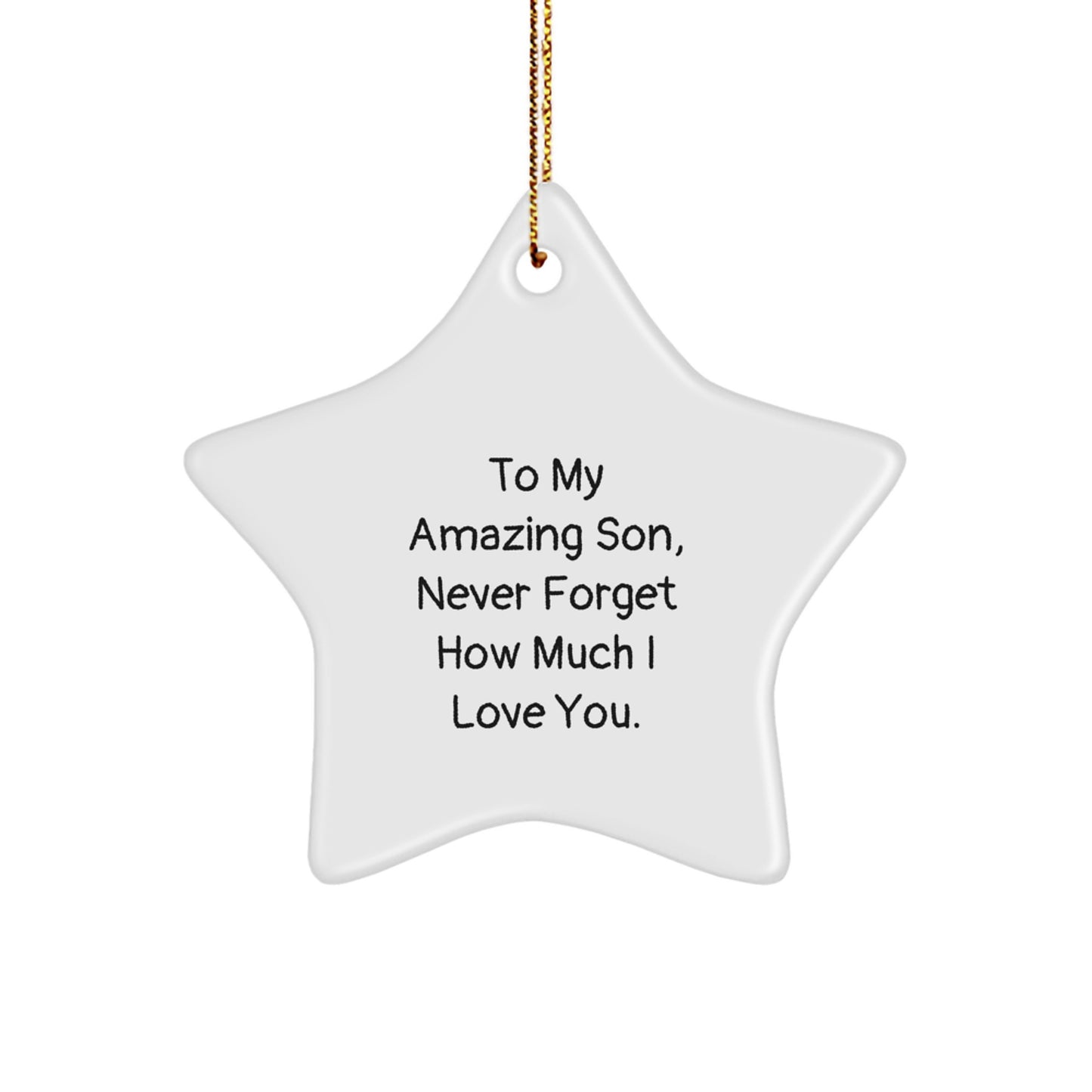 Unique Gifts for Son - Inspirational Star Ornament with Quote To My Amazing Son Never Forget How Much I Love You - Christmas Star Decoration - Image 1