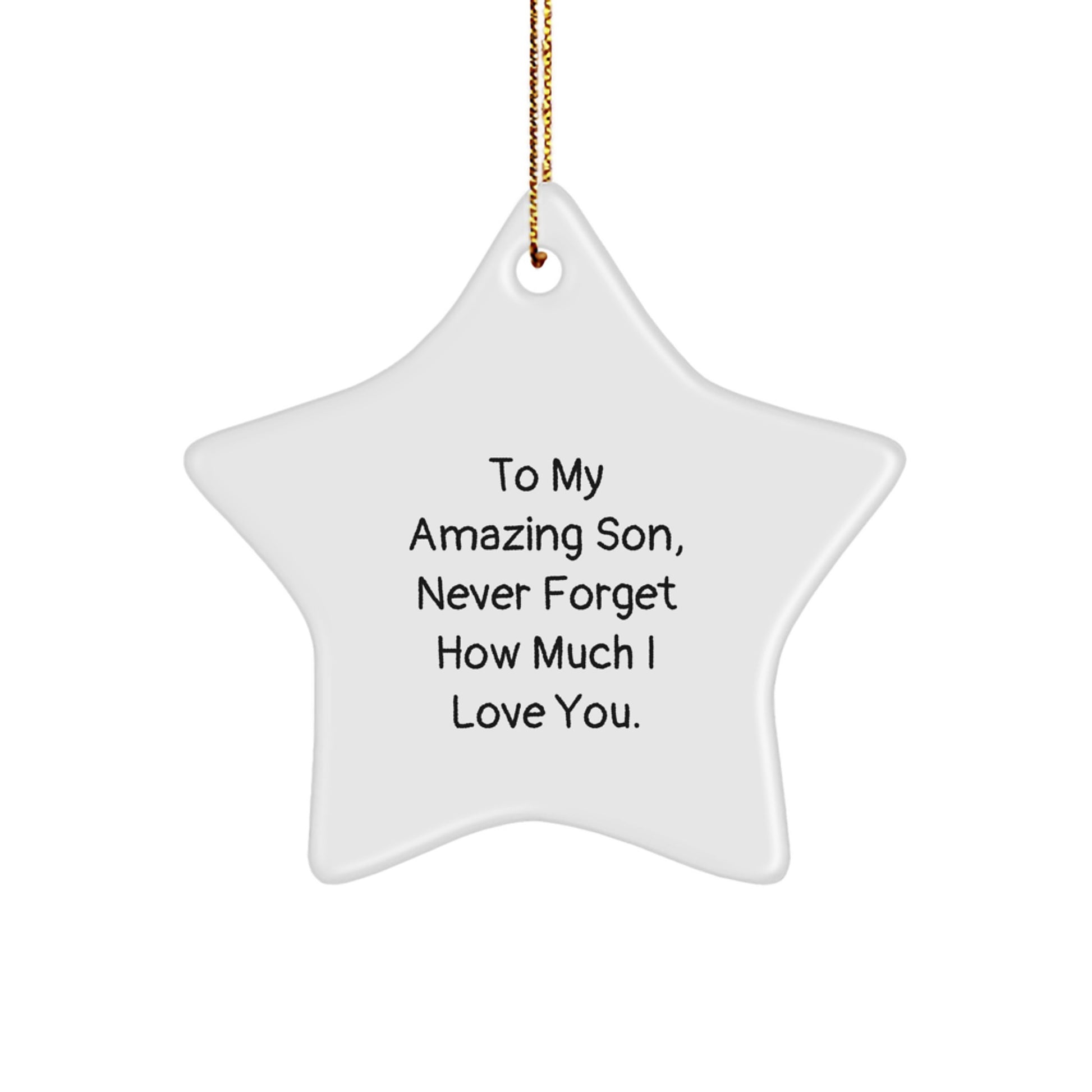 Unique Gifts for Son - Inspirational Star Ornament with Quote To My Amazing Son Never Forget How Much I Love You - Christmas Star Decoration - Image 1