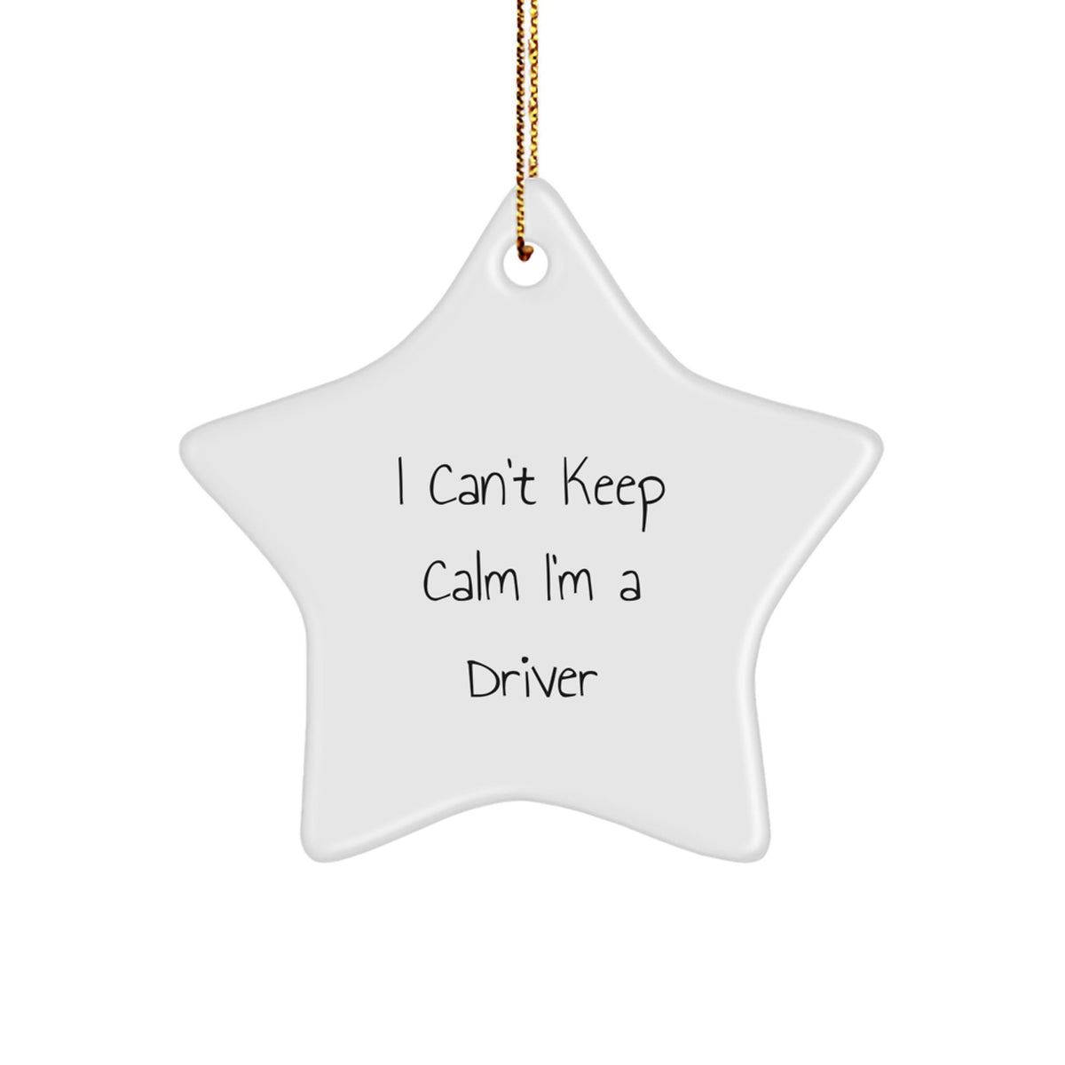 Funny I Can't Keep Calm Star Ornament for Drivers Gifts from Men to Drivers - Image 1