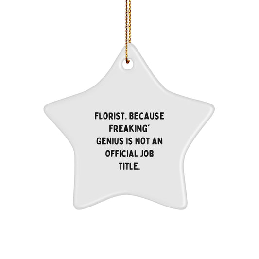 Funny Florist Gifts for Christmas, Star Ornament with Inspirational Quote, Gifts from Friends to Family - Image 1