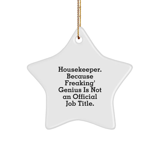 Funny Housekeeper Gifts from Friends - Star Ornament, Because 'Freaking' genius Is Not An Official Job Title., Perfect for Housekeeper Christmas Unique Gifts - Image 1