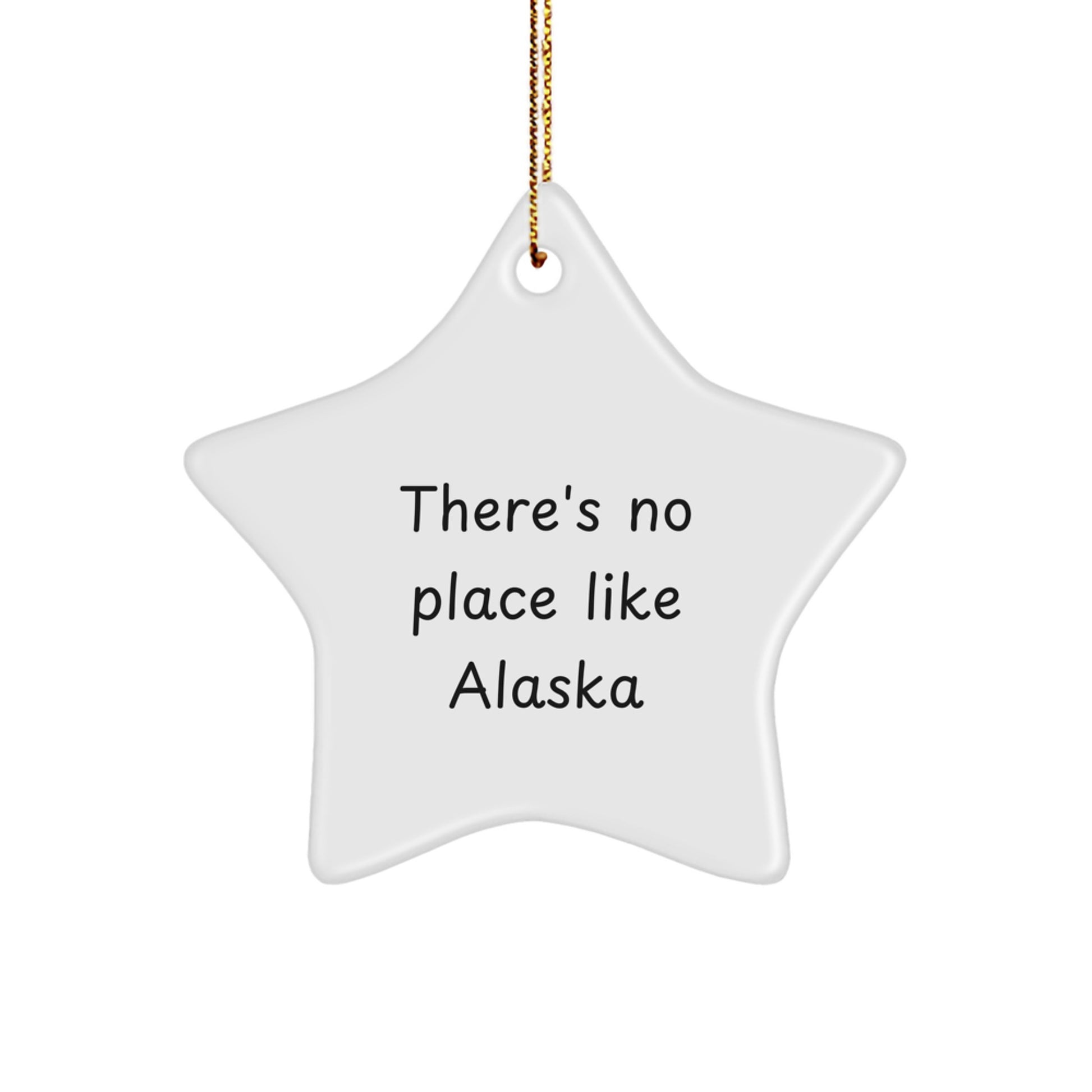 Alaska Star Ornament, Funny Quote 'There's No Place Like Alaska', Ideal Gifts for Alaska Lovers on Christmas - Image 1