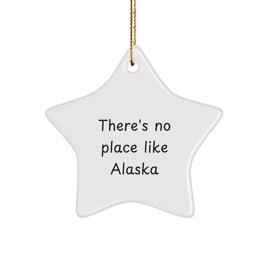 Alaska Star Ornament, Funny Quote 'There's No Place Like Alaska', Ideal Gifts for Alaska Lovers on Christmas - Image 1