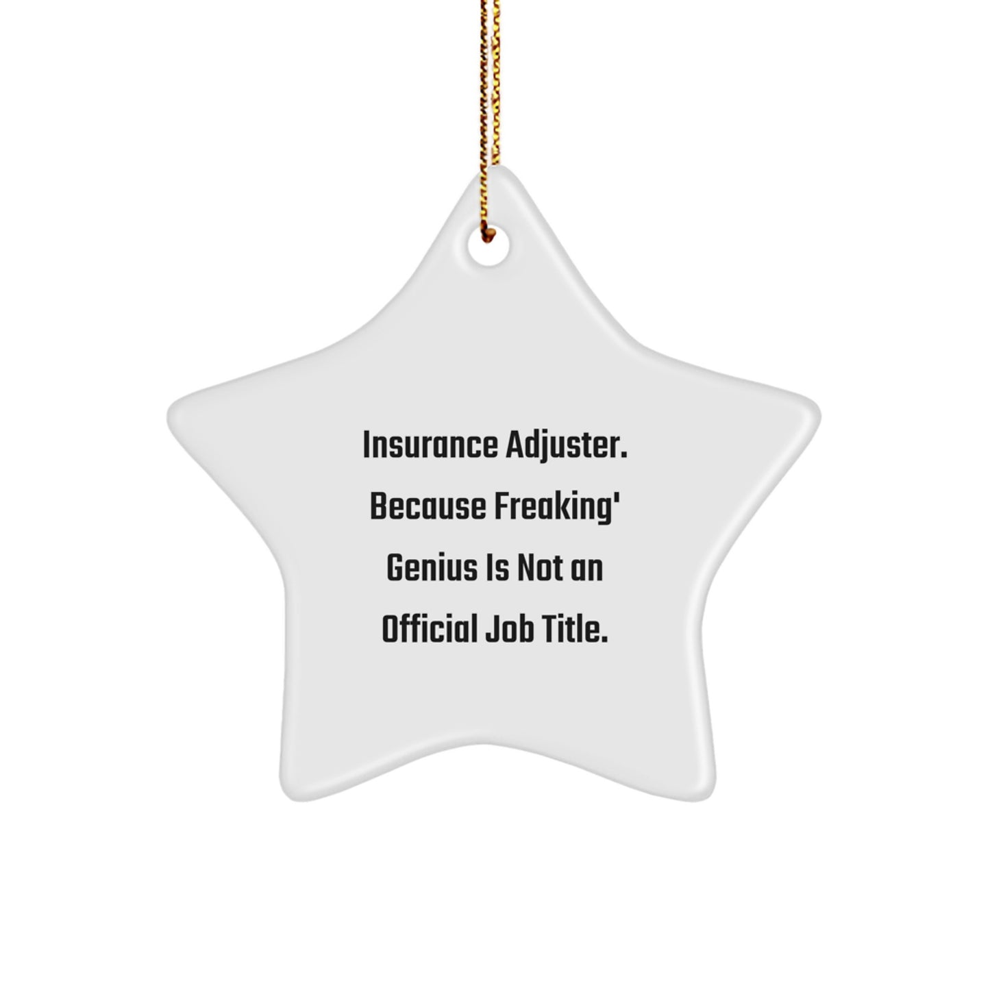 Insurance Adjuster Humor Star Ornaments, Funny Quotes Gifts for Insurance Adjuster Men, Gifts from Family, Unique Christmas Unique Gifts - Image 1
