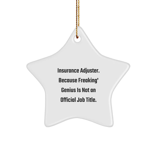 Insurance Adjuster Humor Star Ornaments, Funny Quotes Gifts for Insurance Adjuster Men, Gifts from Family, Unique Christmas Unique Gifts - Image 1