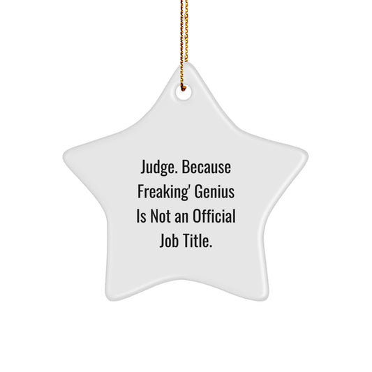 Christmas Ornament Gift for Teens - Judge, Because Freaking' Genius Is - Image 1