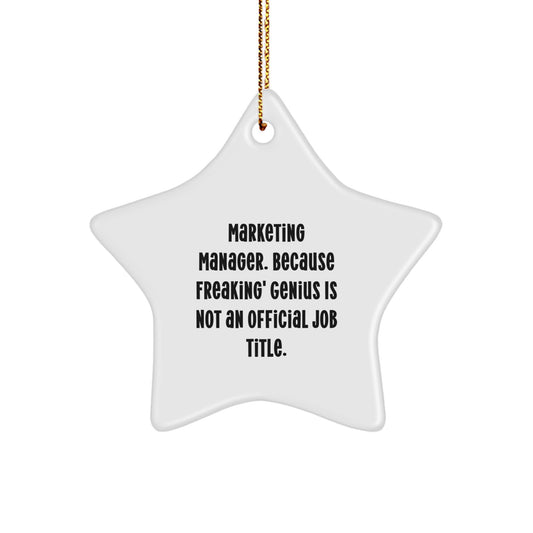 Marketing Manager Star Ornament Funny Gift from Friends for Christmas - 'Marketing Manager. Because Freaking' genius Is Not An Official Job Title.' - Image 1
