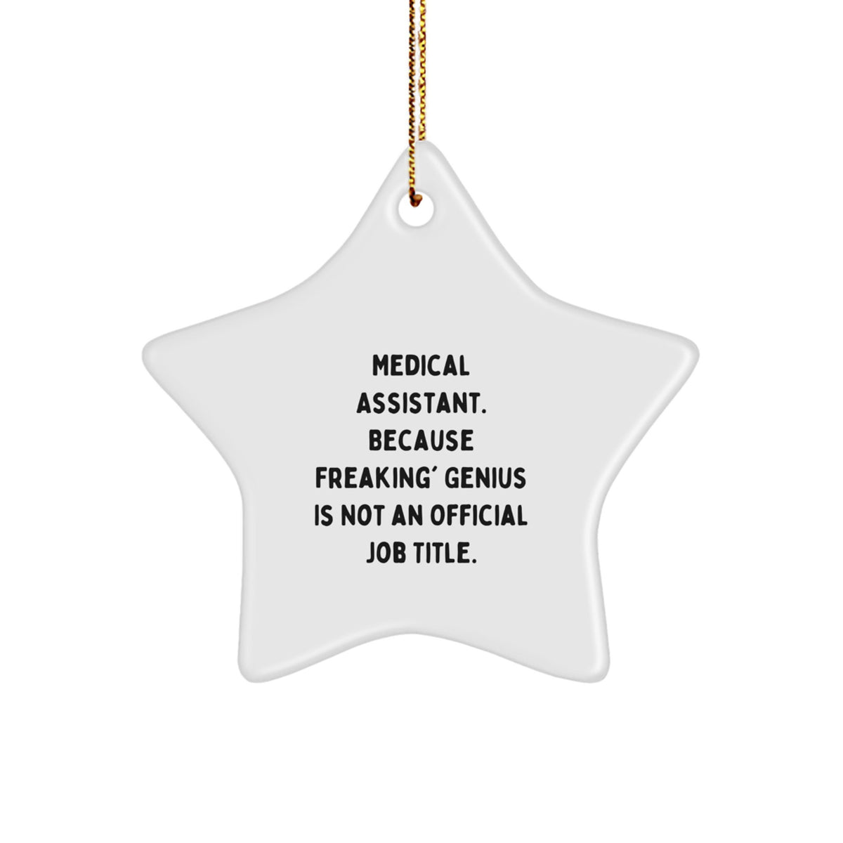 Funny Medical Assistant Gifts from Friends | Star Ornament - Medical Assistant Humor, Christmas Unique Gifts for Medical Assistant, Office Decor - Image 1