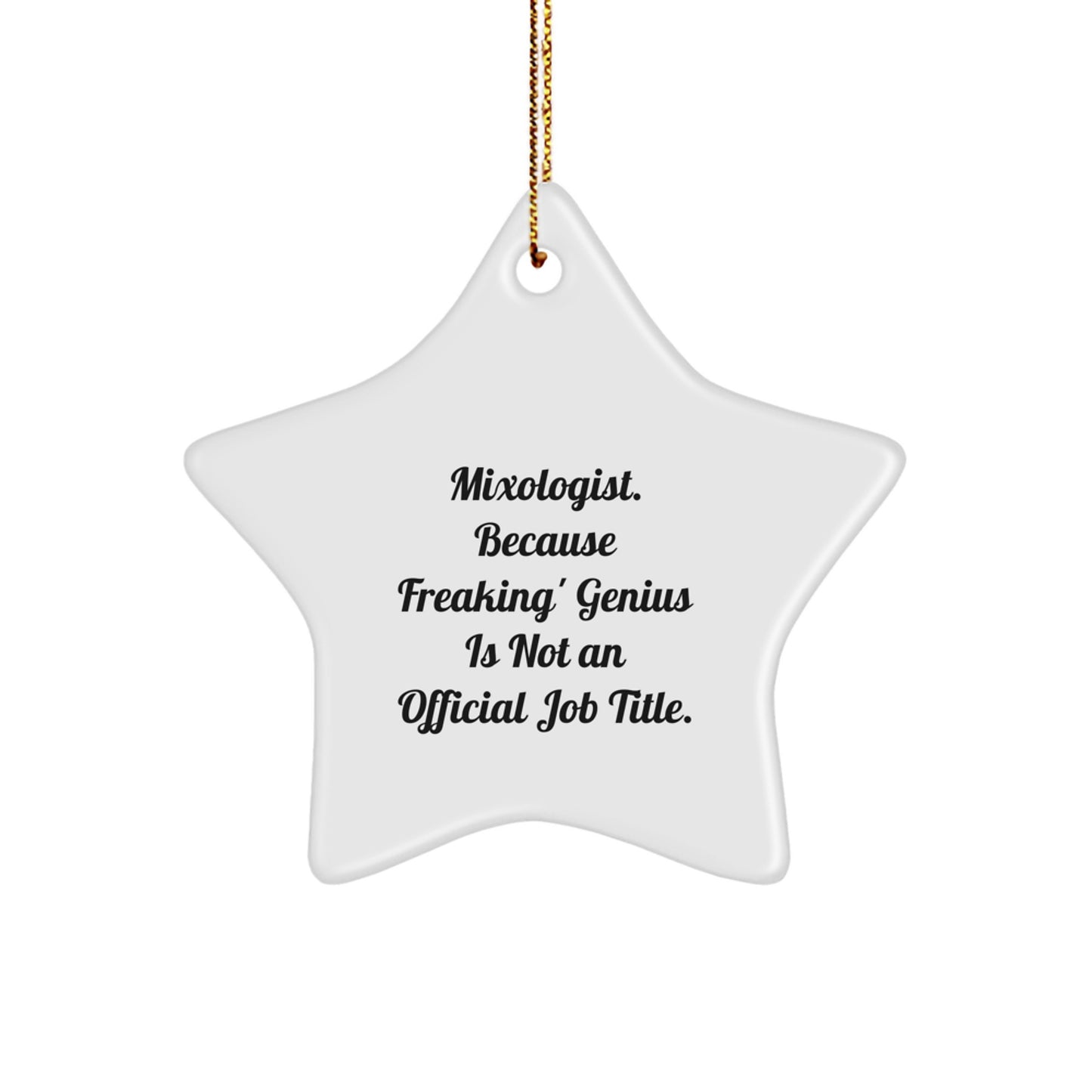 Funny Mixologist Gifts from Friends for Men Star Ornament with 'Mixologist. Because Freaking' genius Is Not An Official Job Title.' Quote, Perfect for Christmas - Image 1