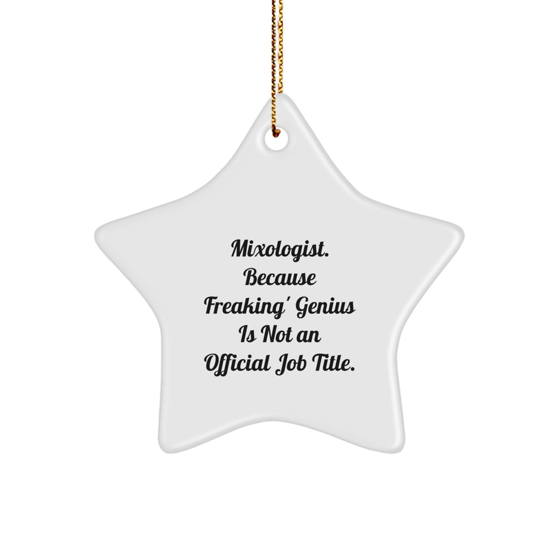 Funny Mixologist Gifts from Friends for Men Star Ornament with 'Mixologist. Because Freaking' genius Is Not An Official Job Title.' Quote, Perfect for Christmas - Image 1